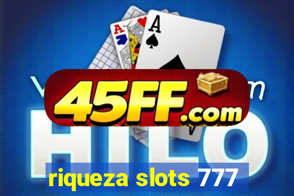 riqueza slots 777